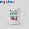 Mug The best is yet to come